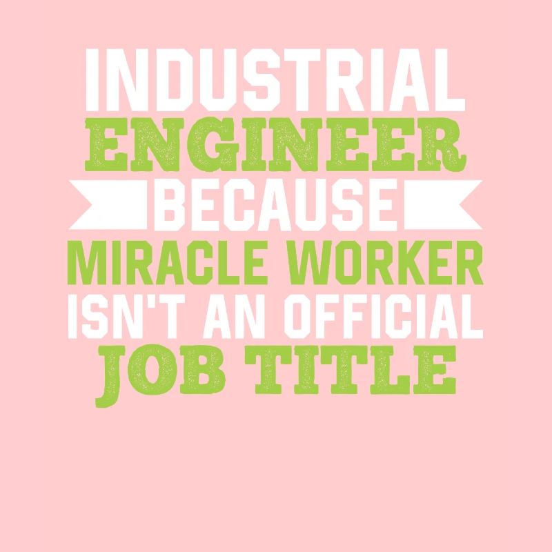 Industrial Engineer Mircale Worker
