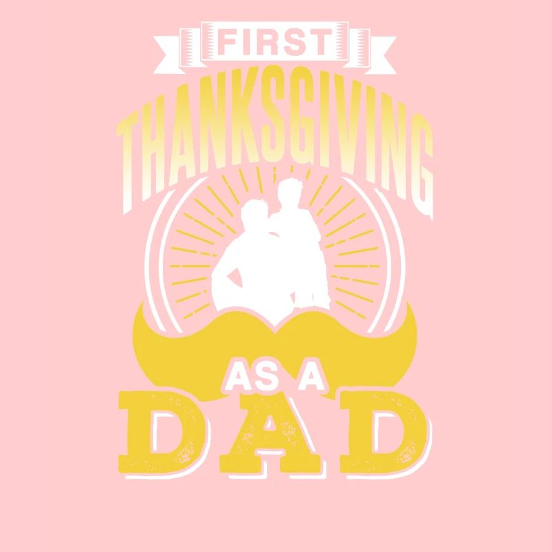 First Thanksgiving As a Father Proverbs Papa Daddy
