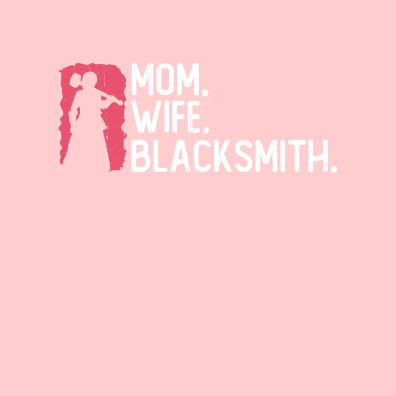 Mutter. Ehefrau. Schmiedin. - Blacksmith Frauen