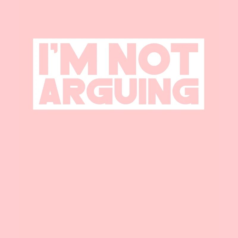 I do not argue argument