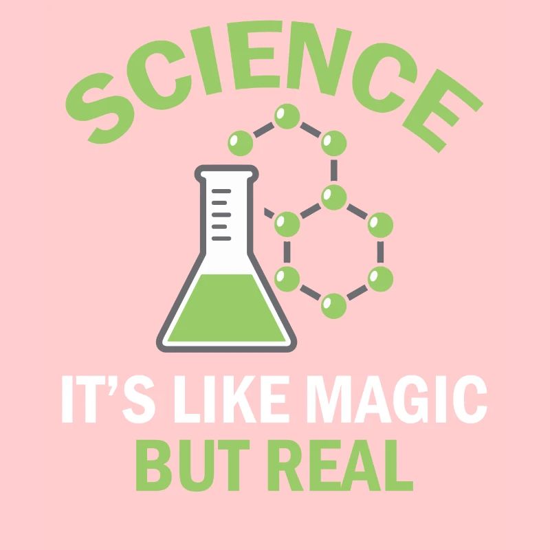 Science Is Like Magic But Real - Physics Teacher