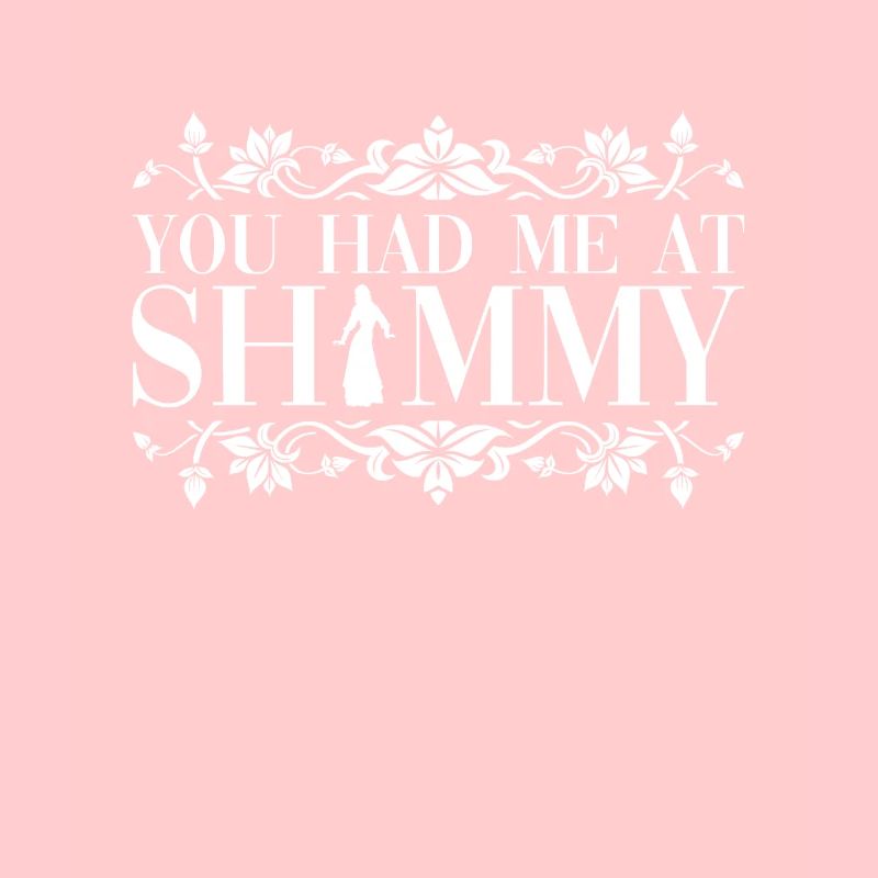 You Had Me At Shimmy - Danseuse de danse du ventre