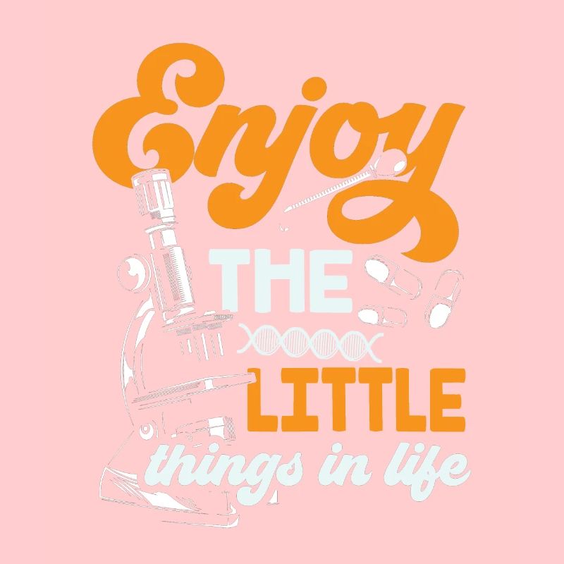 Profitez des petites choses de la vie Microscope