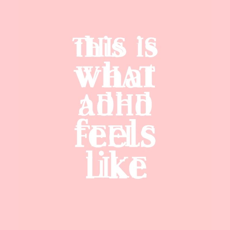 ADHD ADHD Attention Deficit Gift