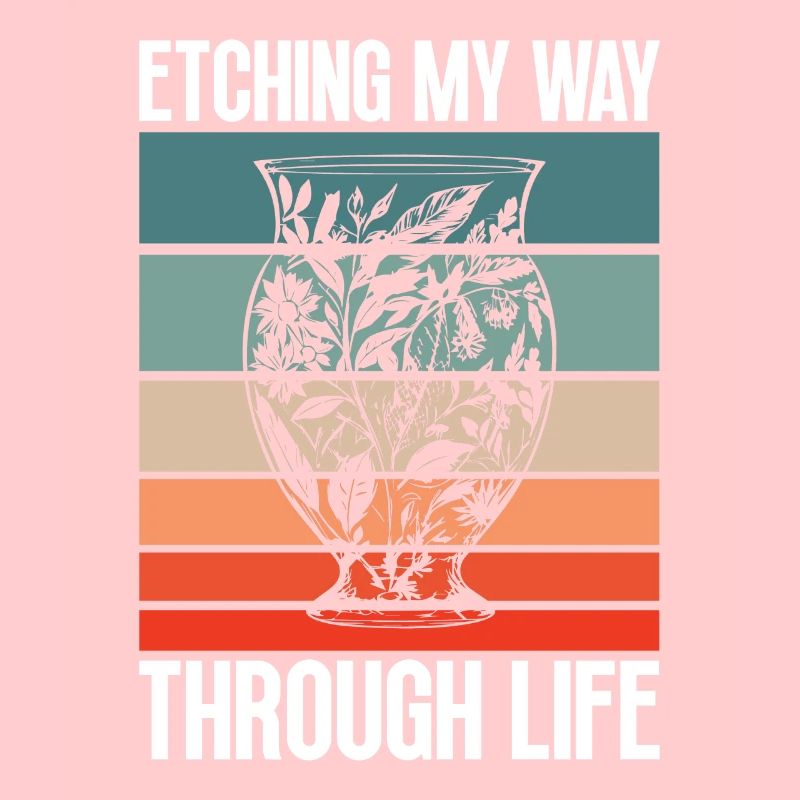 Etching My Way Through Life - Glass Etching
