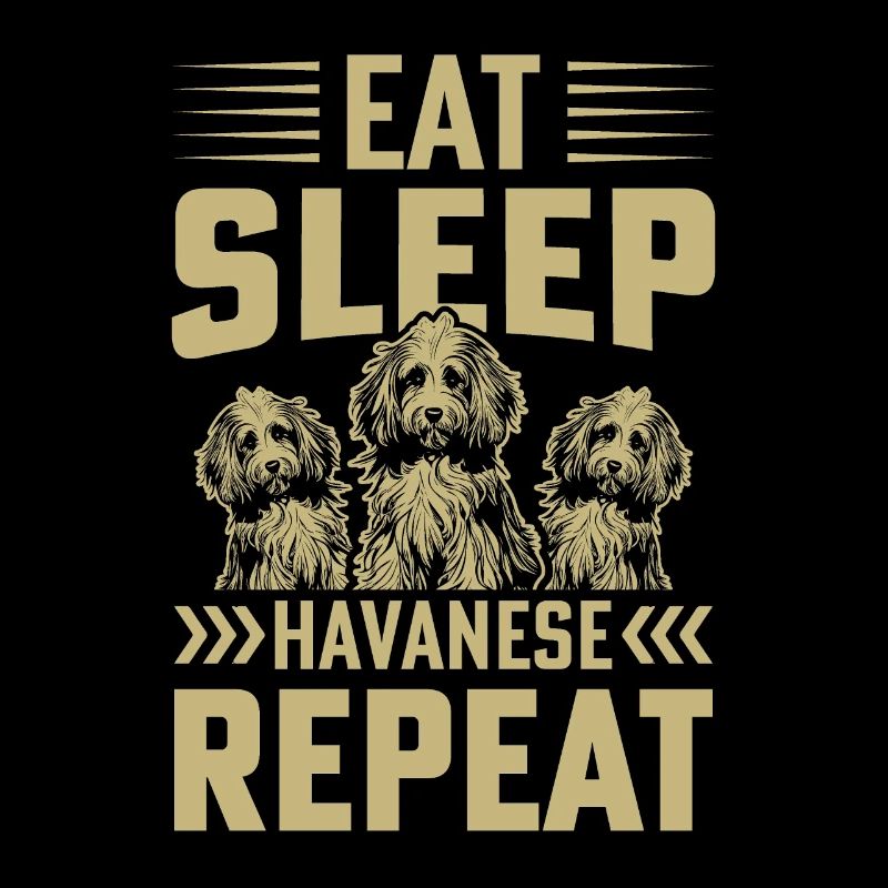 Eat Sleep Havanese Repeat