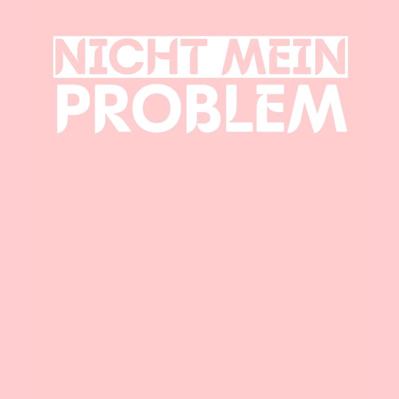 Nicht Mein Problem