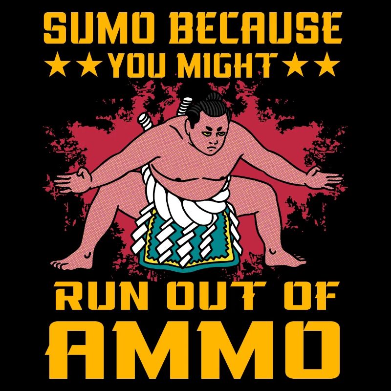Sumo parce que vous pourriez manquer de munitions