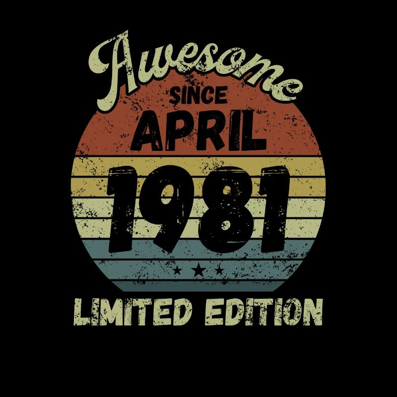 Awesome since April 1981 - Birthday