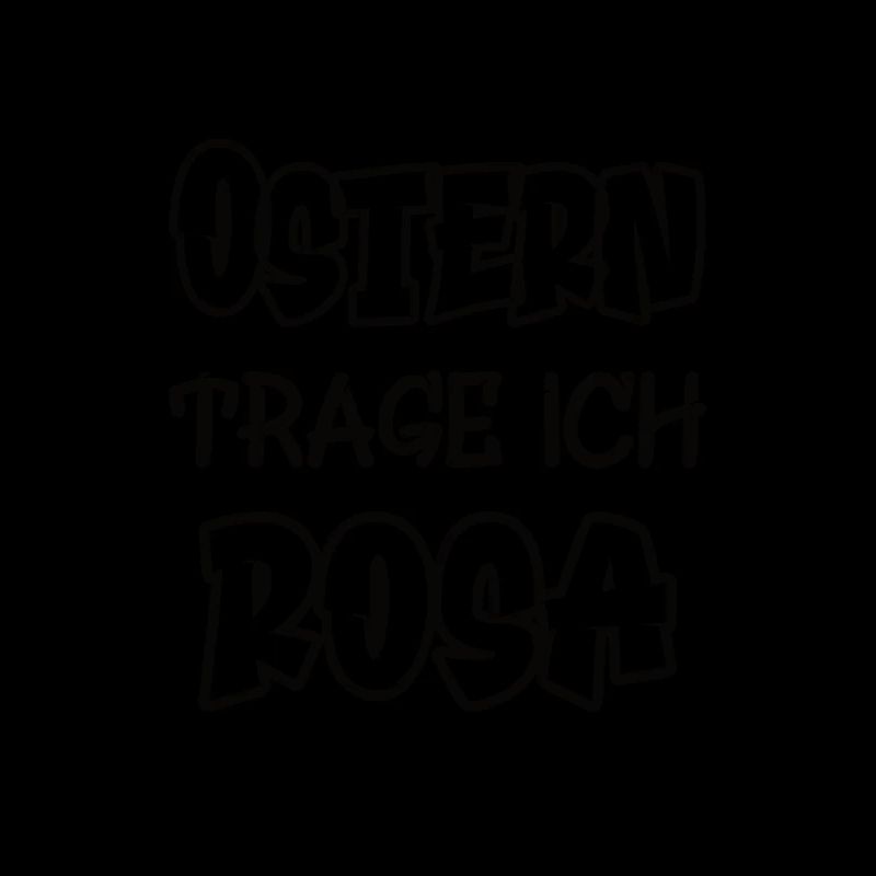 Ostern trage ich rosa Spruch Farbe rosa