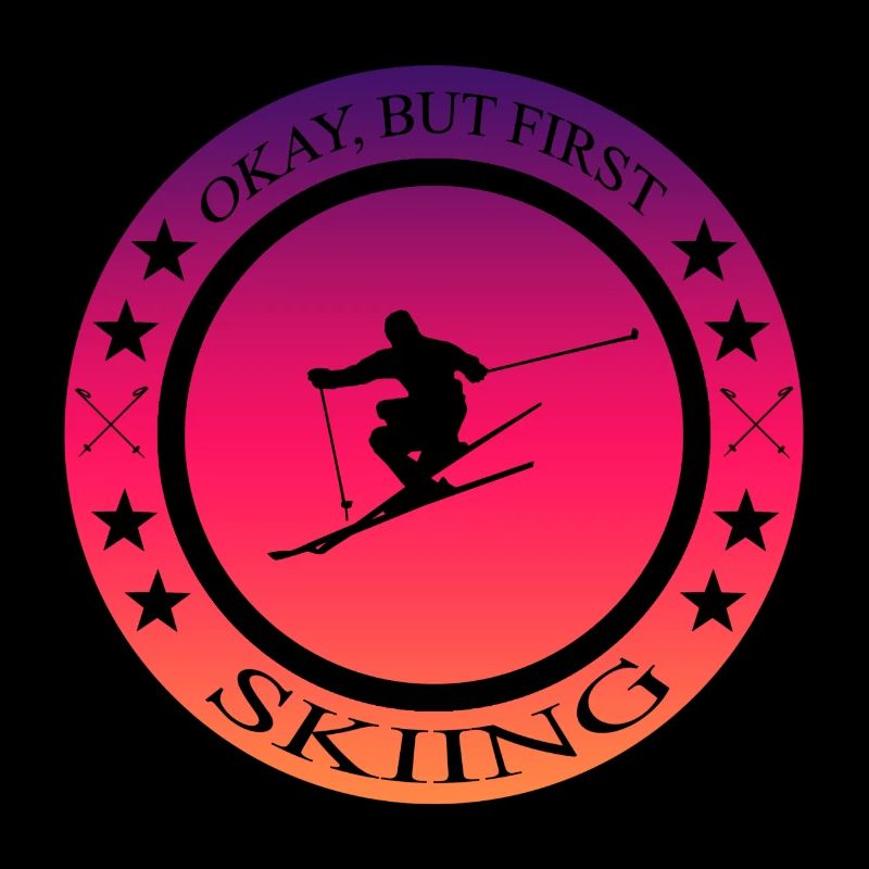 Okay but first skiing