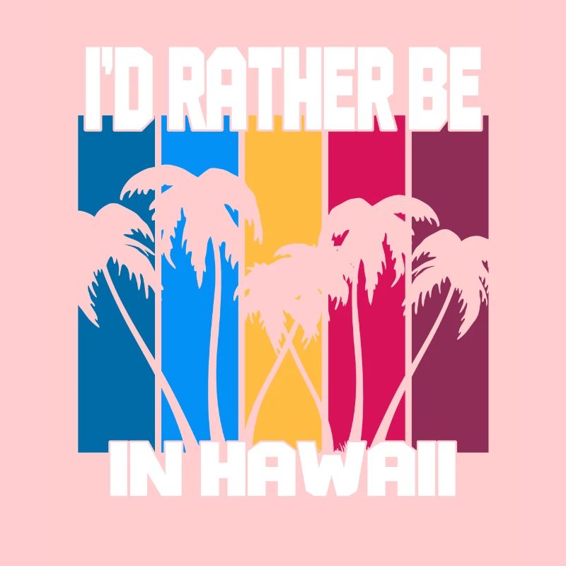 Je préfère être à Hawaii