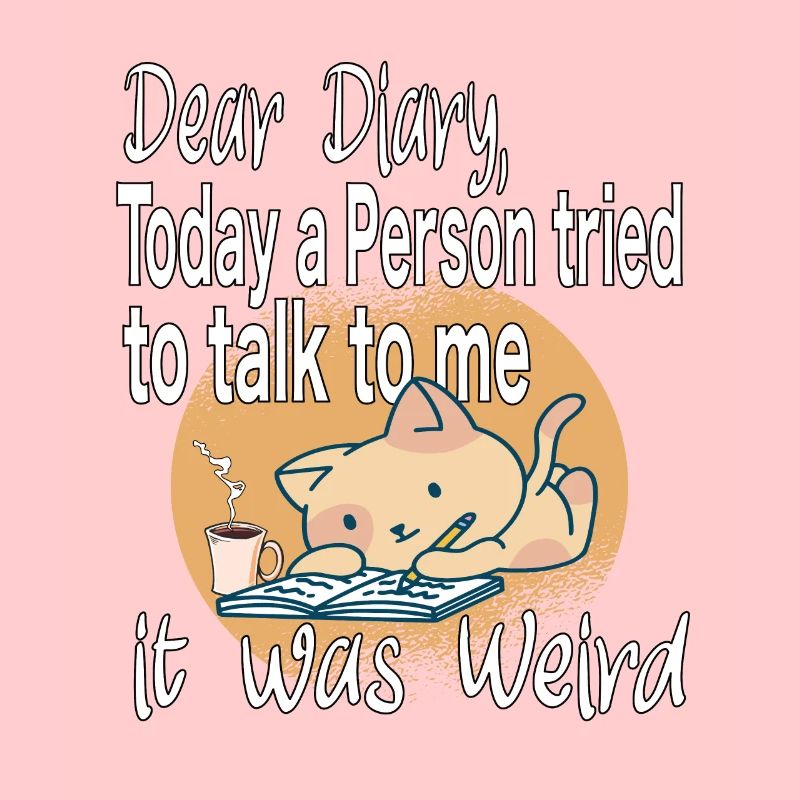 Dear Diary Today it was Weird Introvert Cat