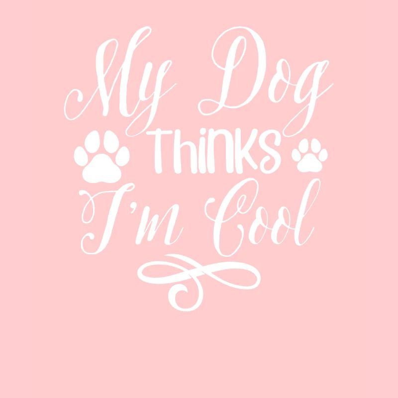 My dog thinks I'm cool