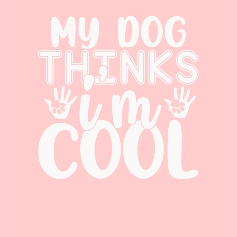 My dog thinks I'm cool