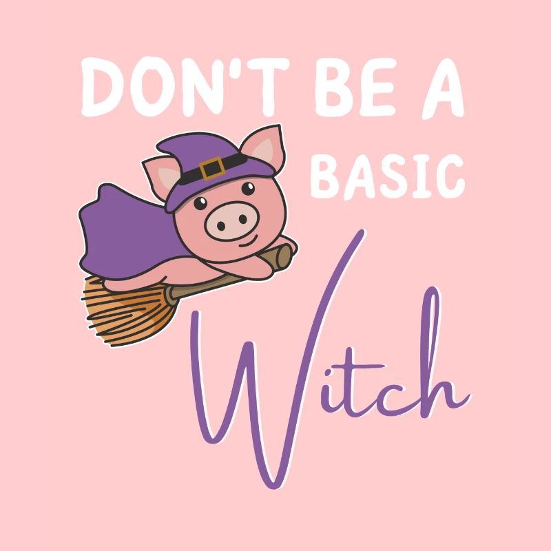 Schwein Halloween Hexen don't be a basic witch