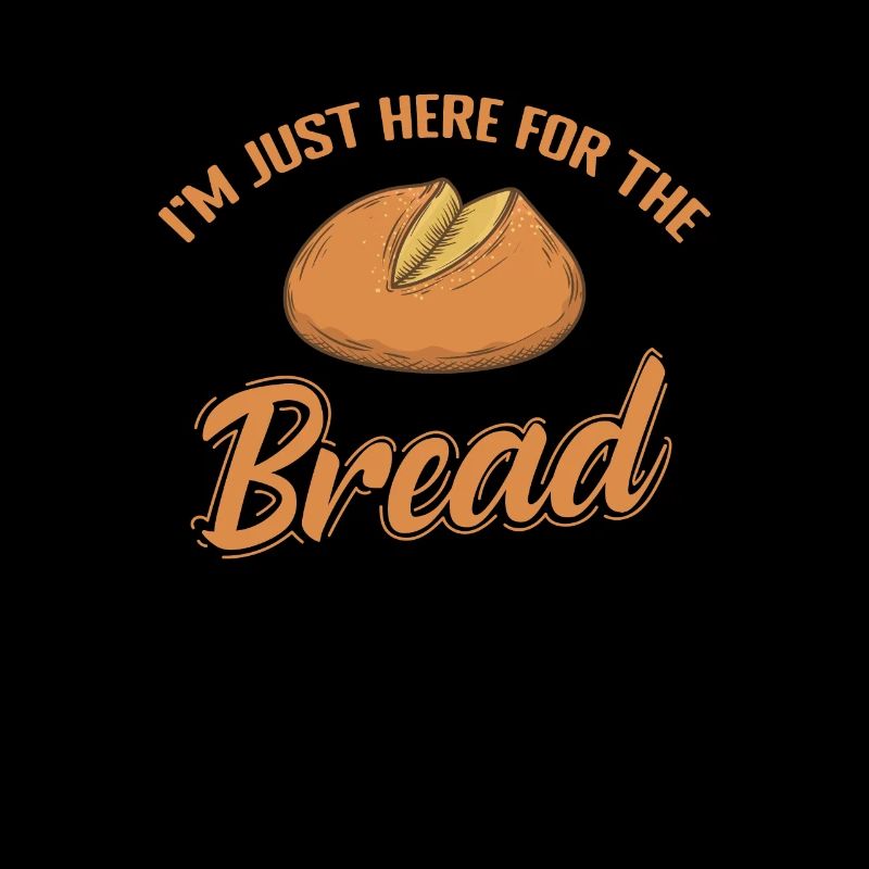I'm just here for the Bread Baker