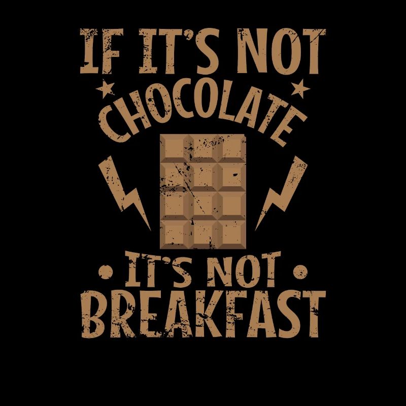 If it's not Chocolate it's not Breakfast