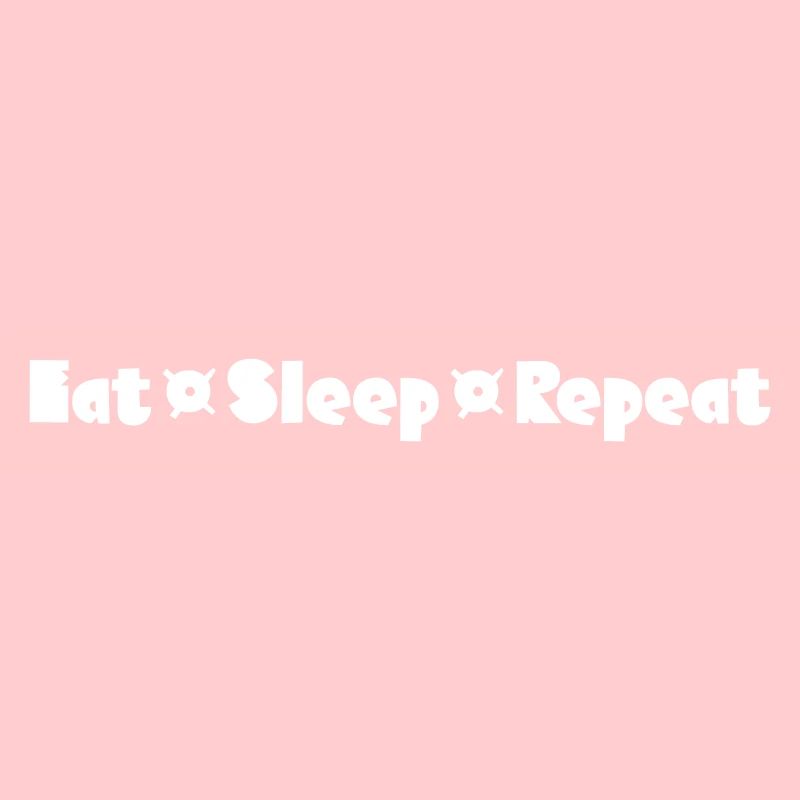 Eat Sleep Repeat