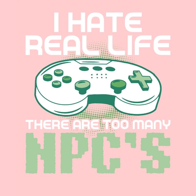 Play Controller Gaming I Hate Real Life