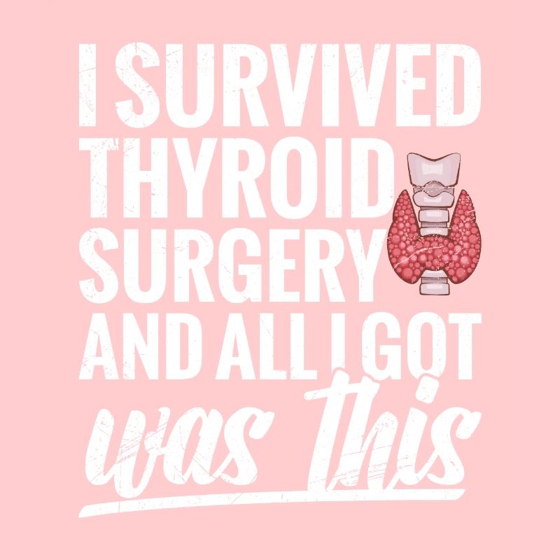I survived thyroid surgery and