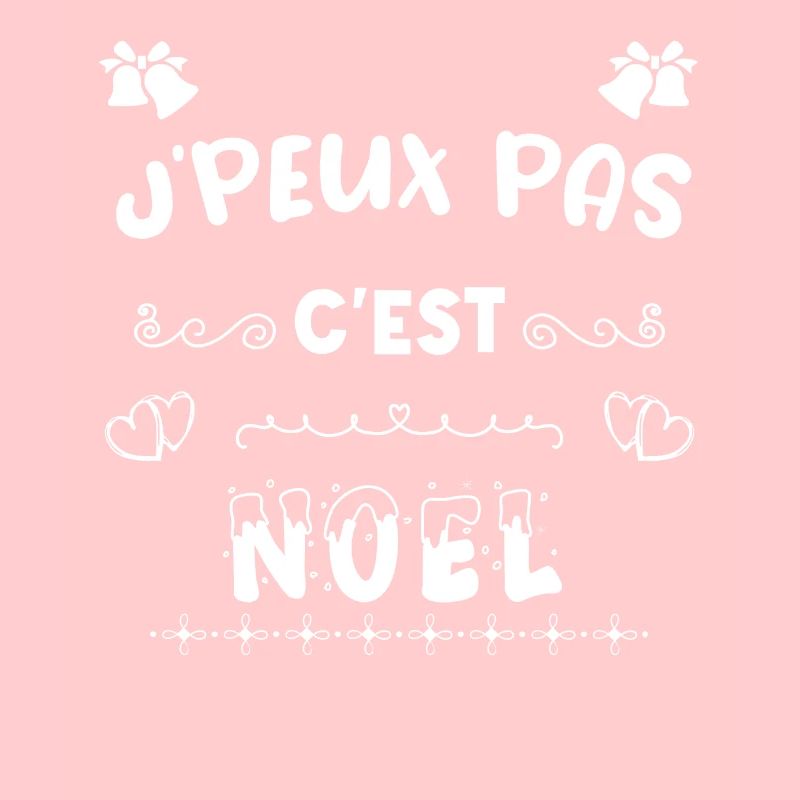 j'peux pas c'est noel noël Noël