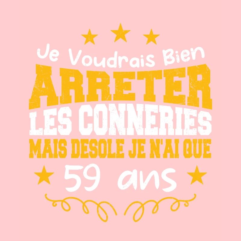 conneries 59 ans / cadeau anniversaire 59 ans