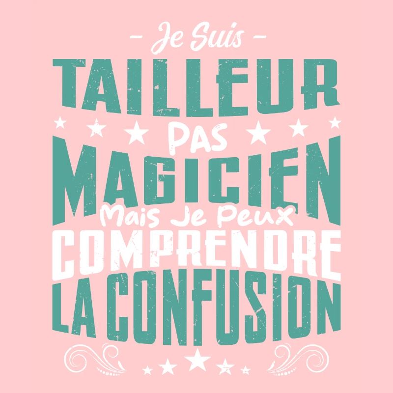 Je Suis Tailleur Pas Magicien