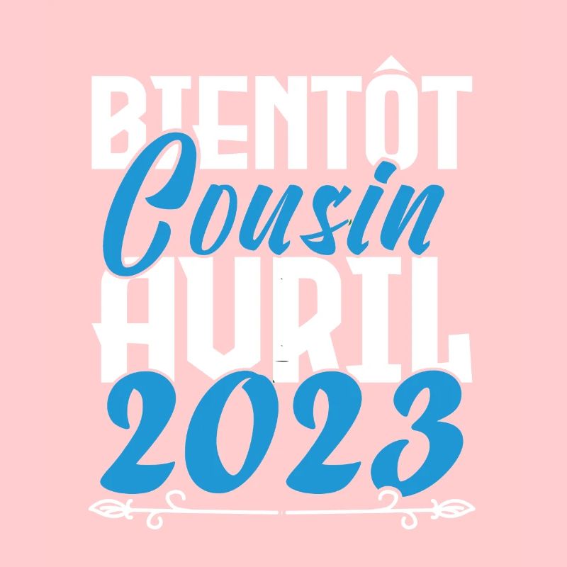 Annonce grossesse. bientôt Cousin Avril 2023.