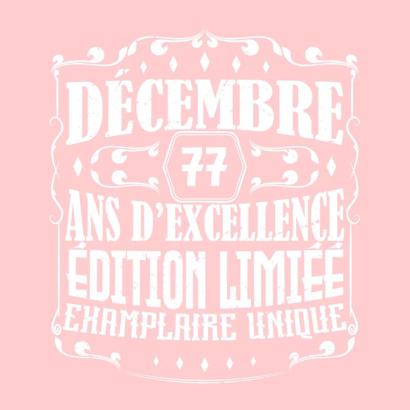 Décembre 77 ans ,Idée Cadeau anniversaire