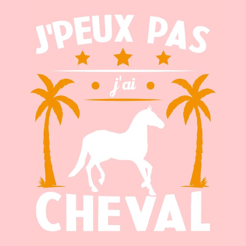 Je Peux Pas J'ai Cheval