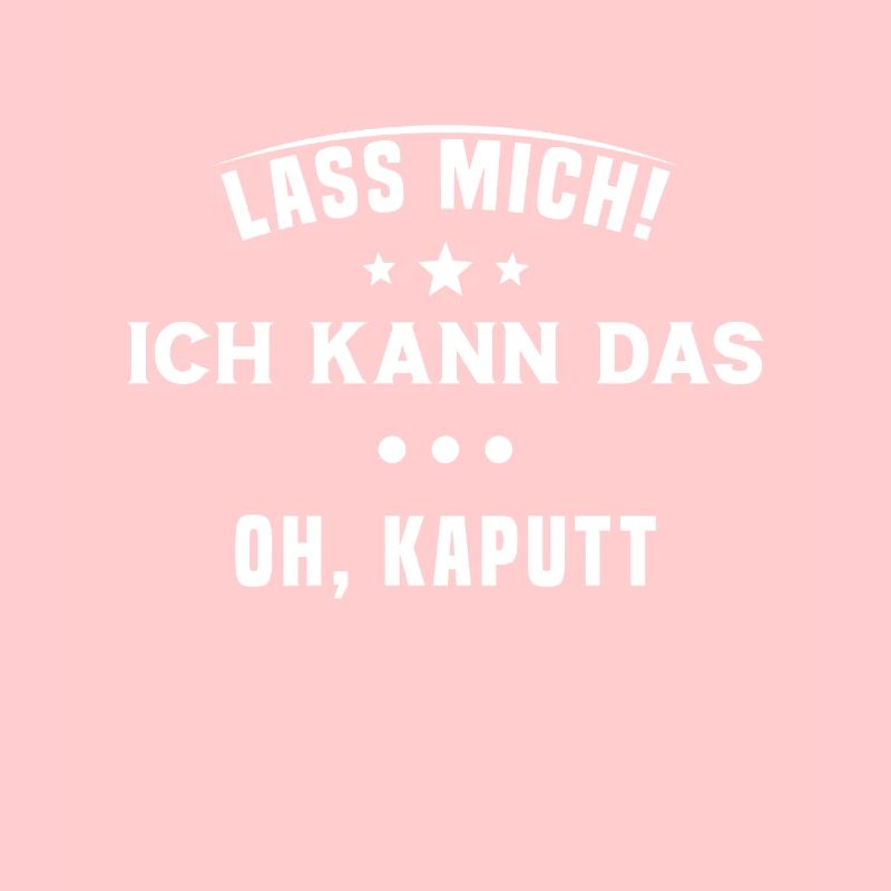 Lass mich Ich kann das Oh kaputt
