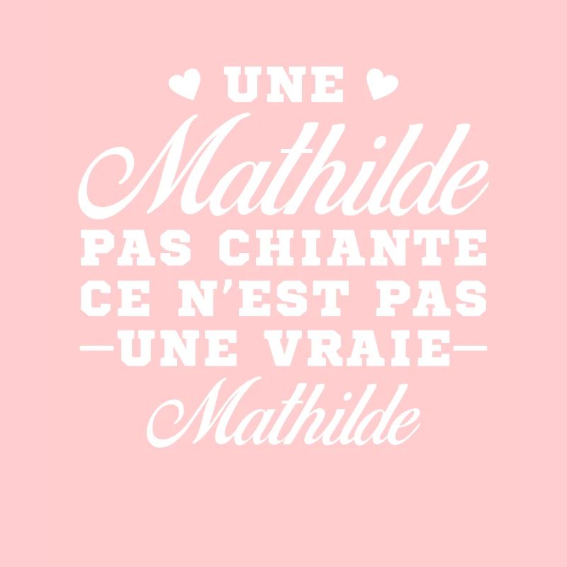 Une Mathilde pas chiante ce n est pas une vraie