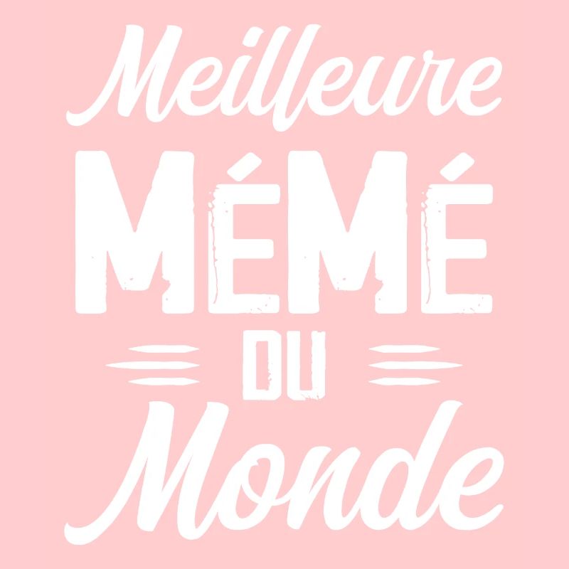 Cadeau Mémé Meilleure Mémé du Monde