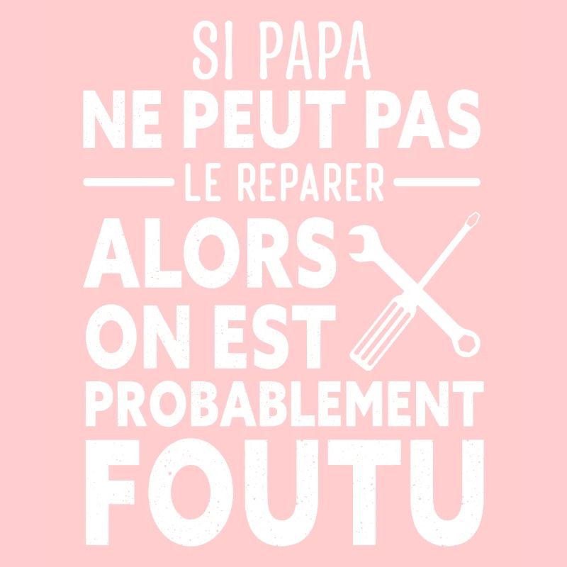 Si Papa Ne Peut Pas Le Réparer