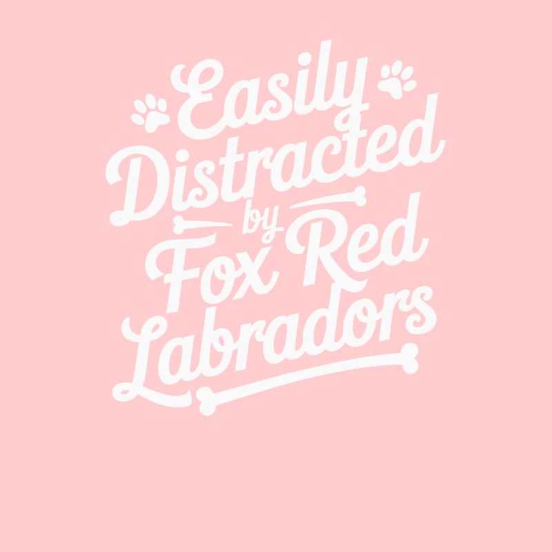 Easily Distracted By Fox Red Labradors