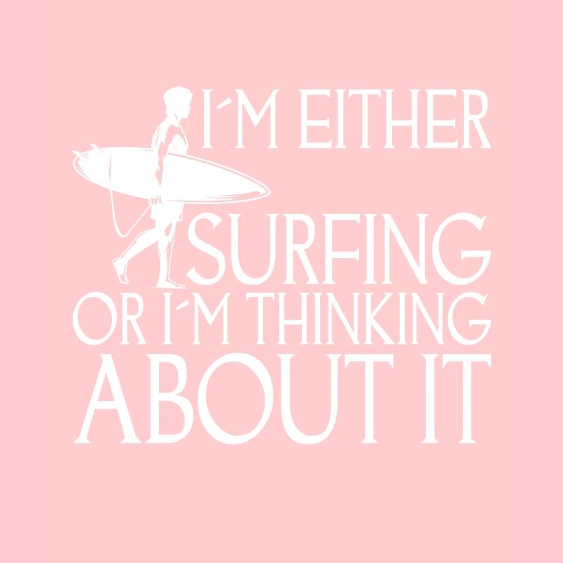 Entweder Ich Surfe Oder Ich Denke Darüber Nach