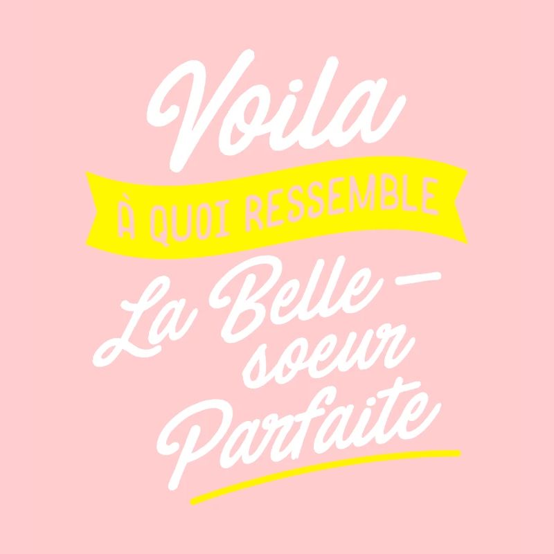Belle soeur parfaite