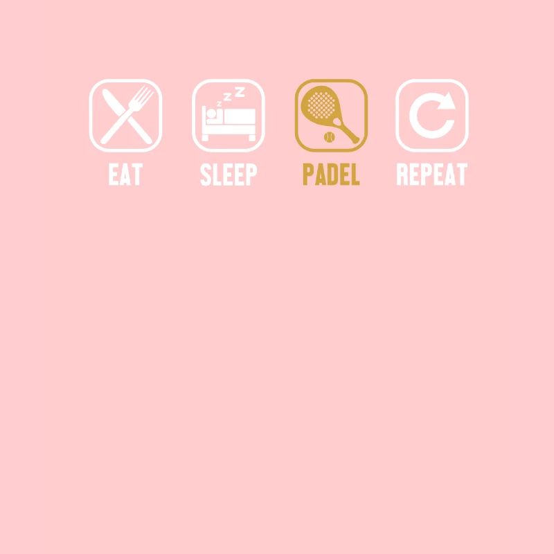 Eat Sleep Padel Repeat Padel Tennis Platform