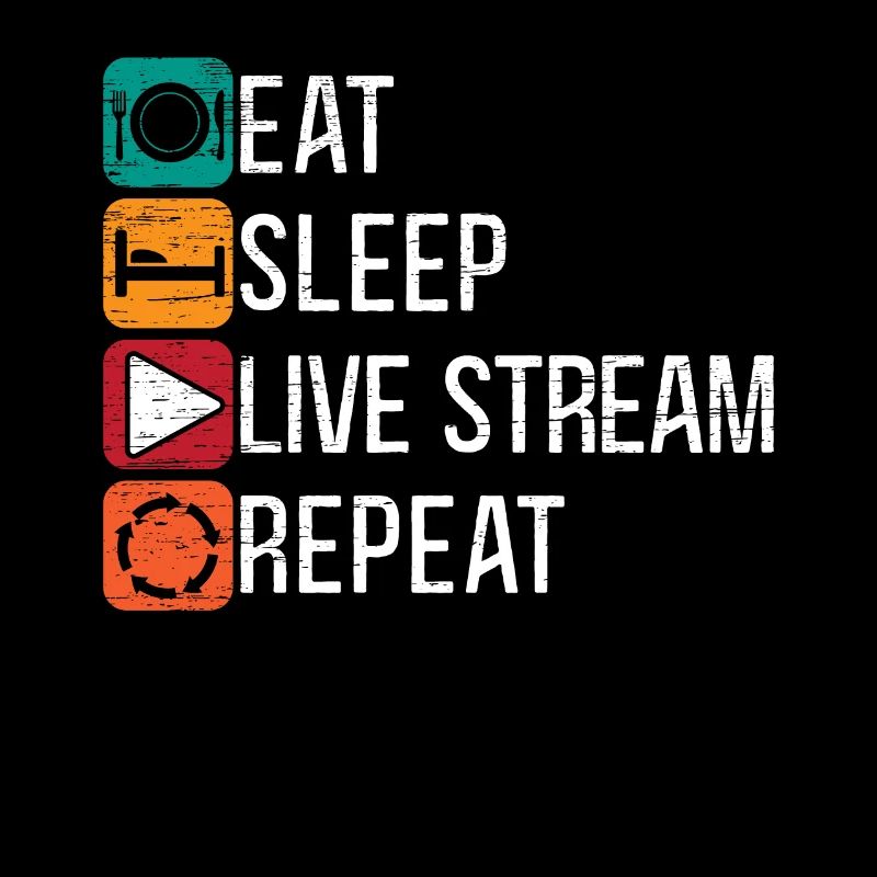 Eat Sleep Live Stream Repeat Online Streaming