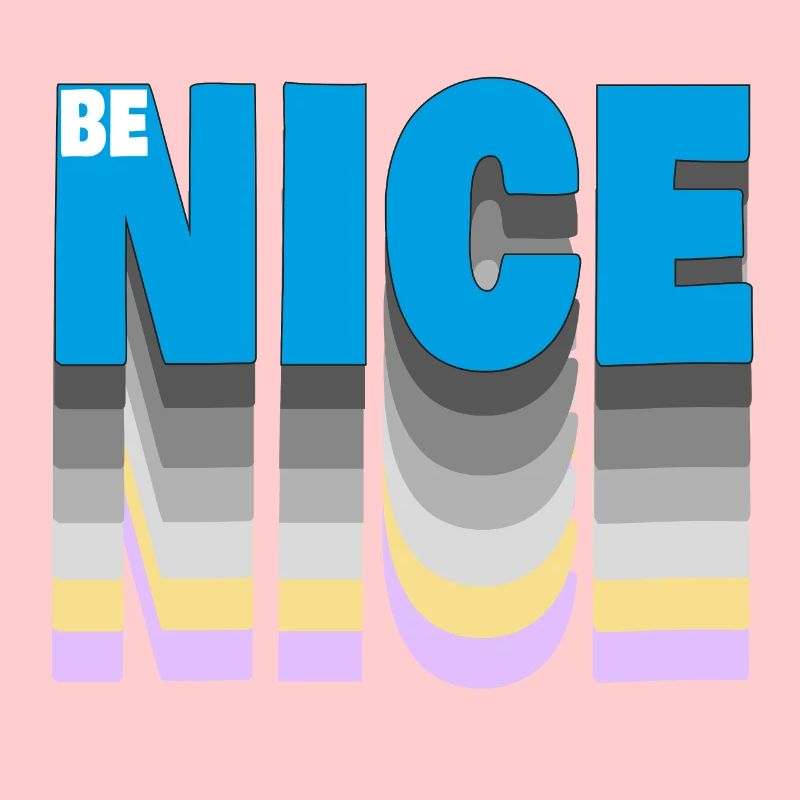 Be nice
