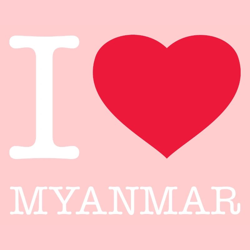 I LOVE MYANMAR