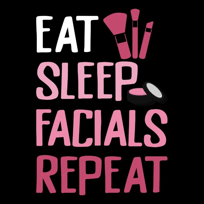 Eat Sleep Facials Repeat