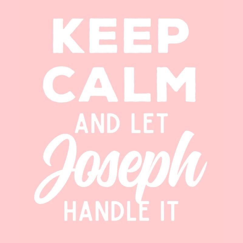 Keep Calm Lass Joseph das regeln Lustiger Spruch