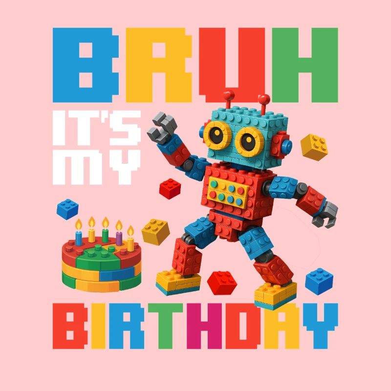 Bruh c’est mon anniversaire Constructeur de briques drôle