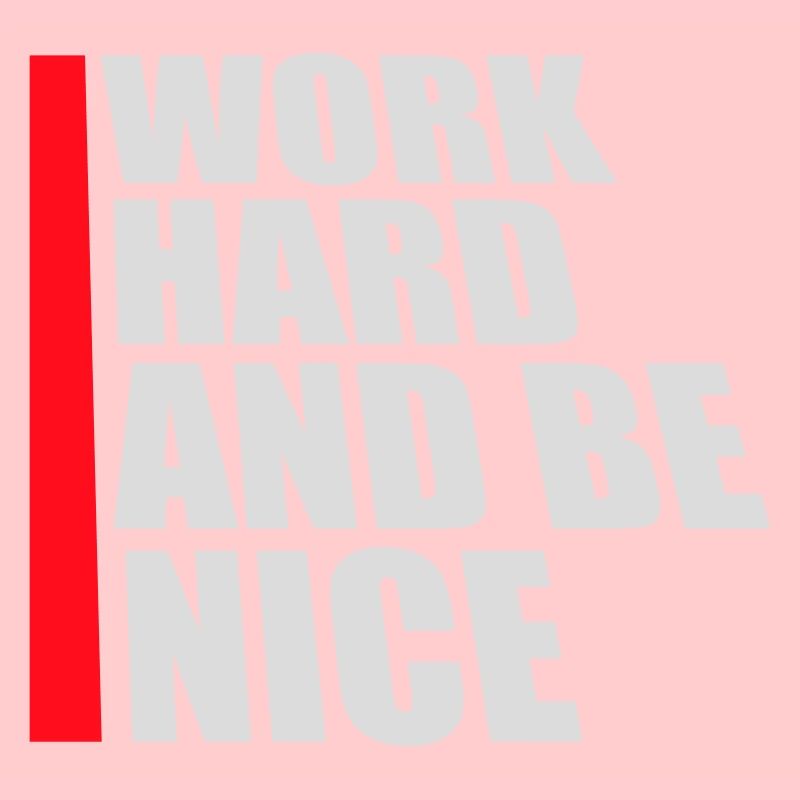 Zitat Work Hard Be Nice Motivation Positiver Geist