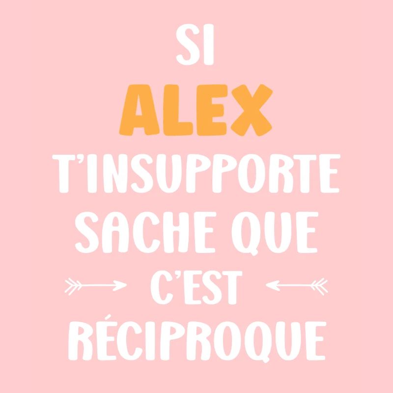 Si Alex t'insupporte réciproque