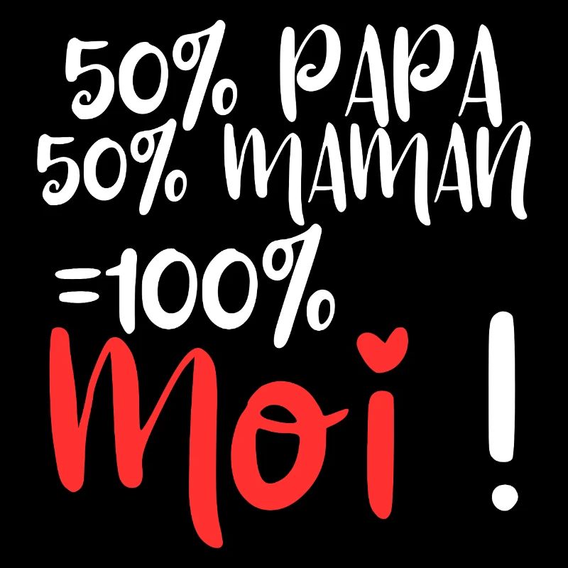 50% Dad, 50% Mom 100% Me