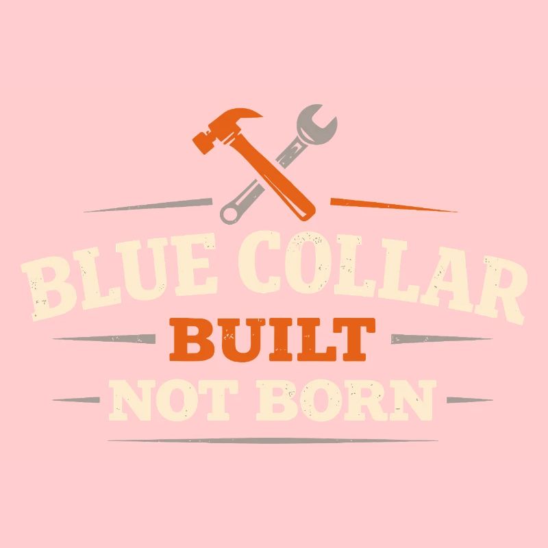 Blue Collar Lifestyle Blue Collar Pride Working