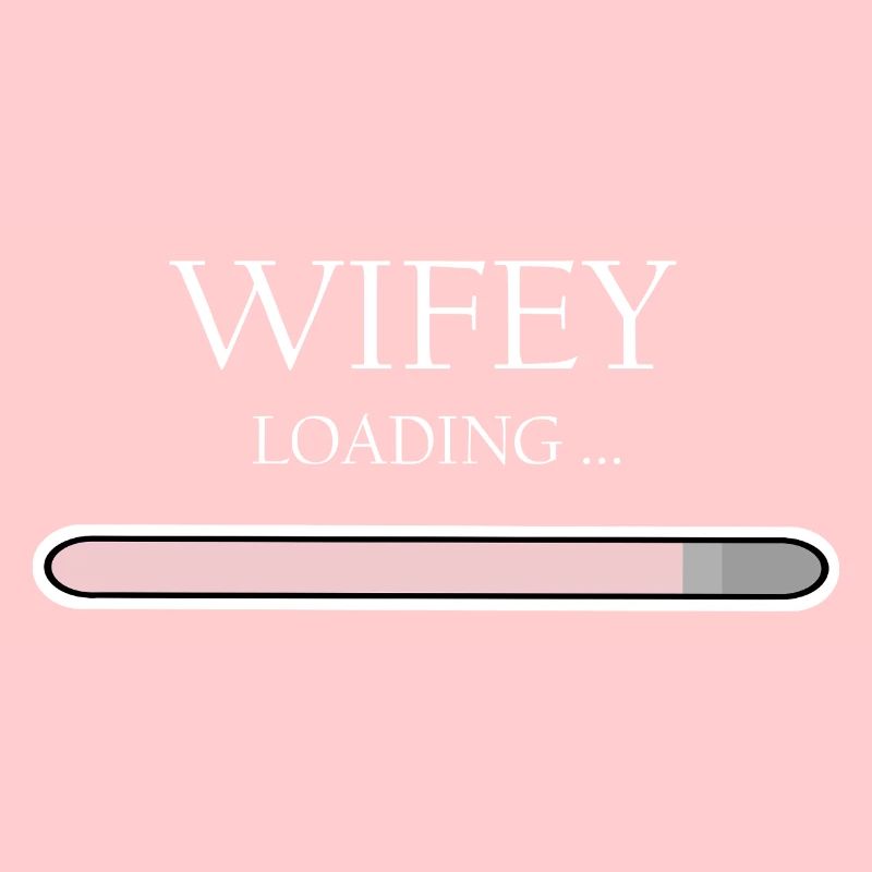 Wifey Loading Progress, Engagement & Wedding